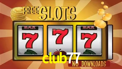 Descubra o Mundo do Cassino Online com club77